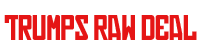 Trump's Raw Deal